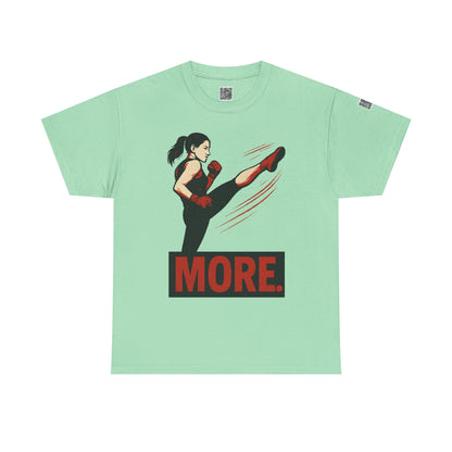 "More with a Kick " - Motivational Fitness Tee | Unisex Heavy Cotton Tee, Gym Shirt, Workout Apparel, Exercise Gift, Activewear, Sports Top