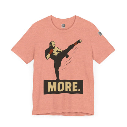 "More, Sidekick" - Motivational Kickboxing Tee - Unisex Short Sleeve Shirt, Fitness Apparel, Workout Gear, Gift for Athletes, Inspirational Clothing