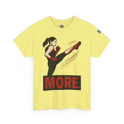 "More with a Kick " - Motivational Fitness Tee | Unisex Heavy Cotton Tee, Gym Shirt, Workout Apparel, Exercise Gift, Activewear, Sports Top