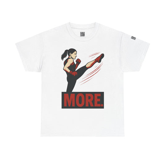 "More with a Kick " - Motivational Fitness Tee | Unisex Heavy Cotton Tee, Gym Shirt, Workout Apparel, Exercise Gift, Activewear, Sports Top