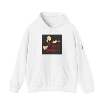 Keep Swinging Hoodie - Motivational Sweatshirt for Fighters and Dreamers, Perfect for Gym, Sports, Gifts, Birthdays, and Casual Wear