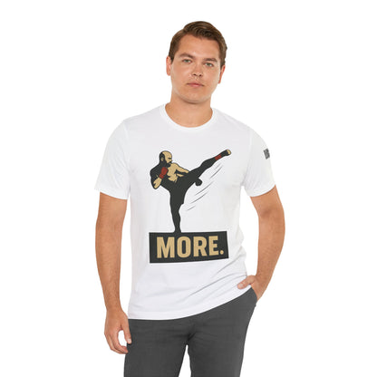 "More, Sidekick" - Motivational Kickboxing Tee - Unisex Short Sleeve Shirt, Fitness Apparel, Workout Gear, Gift for Athletes, Inspirational Clothing