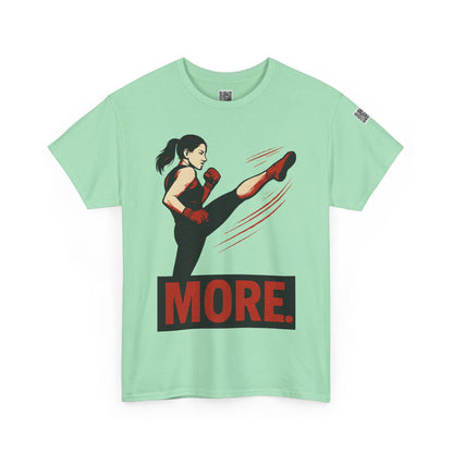 "More with a Kick " - Motivational Fitness Tee | Unisex Heavy Cotton Tee, Gym Shirt, Workout Apparel, Exercise Gift, Activewear, Sports Top