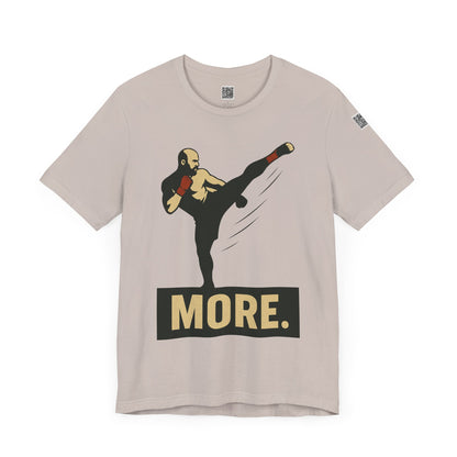 "More, Sidekick" - Motivational Kickboxing Tee - Unisex Short Sleeve Shirt, Fitness Apparel, Workout Gear, Gift for Athletes, Inspirational Clothing