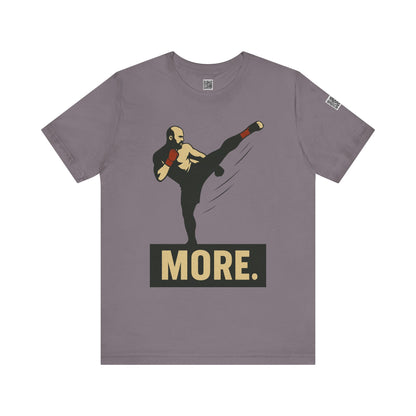 "More, Sidekick" - Motivational Kickboxing Tee - Unisex Short Sleeve Shirt, Fitness Apparel, Workout Gear, Gift for Athletes, Inspirational Clothing